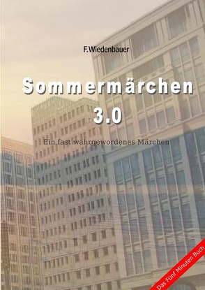 Sommermärchen 3.0 von Wiedenbauer,  Friedrich