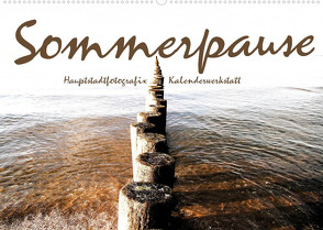 Sommerpause 2022 (Wandkalender 2022 DIN A2 quer) von HauptstadtfotografiX