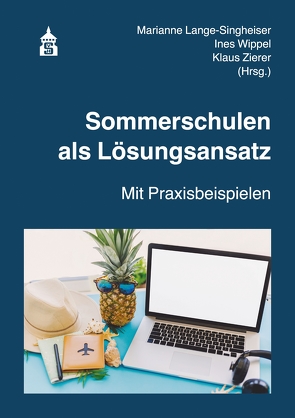 Sommerschulen als Lösungsansatz von Lange-Singheiser,  Marianne, Wippel,  Ines, Zierer,  Klaus