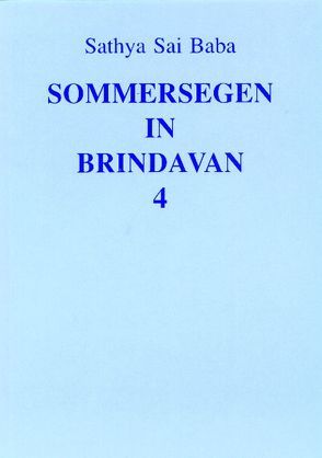 Sommersegen in Brindavan / Sommersegen in Brindavan 4 von Fechner,  Hardy, Fechner,  Shanti, Sathya Sai Baba