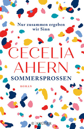 Sommersprossen – Nur zusammen ergeben wir Sinn von Ahern,  Cecelia, Strüh,  Christine