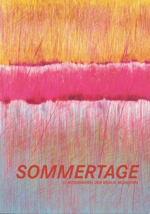 Sommertage von Bohm,  Gunlild, Corleis,  Gisela, Hofmann,  Marianne, Larsen,  Alma, Laugsch,  Helga, Piroué,  Susi, Ponnier,  Katharina, Schlesak,  Magdalena, Tillich,  Ulrike, Wendt,  Gunna, Yurtdas,  Barbara