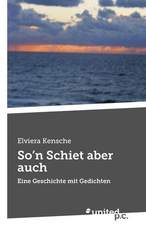 So’n Schiet aber auch von Kensche,  Elviera