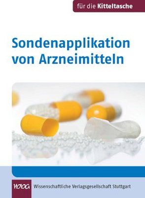 Sondenapplikation von Arzneimitteln von Eck,  Veit, Flock,  Maria-Franziska, Schäfer,  Constanze, Zerres,  Monika