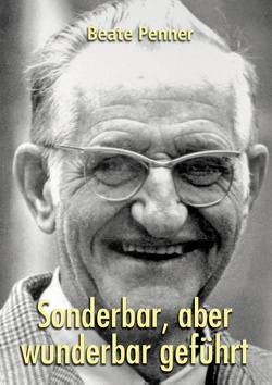 Sonderbar, aber wunderbar geführt von Dück Sawatzky,  Rudolf, Penner,  Beate