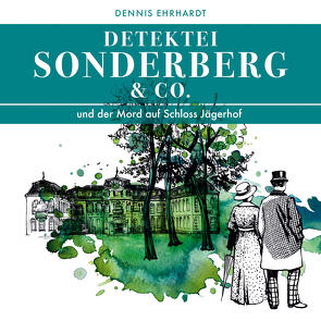 Sonderberg & Co. und der Mord auf Schloss Jägerhof von Dux,  Eckart, Ehrhardt,  Dennis, Kremp,  Jan-Gregor, Lemnitz,  Regina, Mannkopff,  Andreas, May,  Martin, Welbat,  Douglas