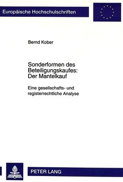 Sonderformen des Beteiligungskaufes: Der Mantelkauf von Kober,  Bernd