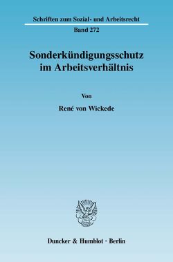 Sonderkündigungsschutz im Arbeitsverhältnis. von Wickede,  René von