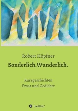 Sonderlich.Wunderlich. von Höpfner,  Robert