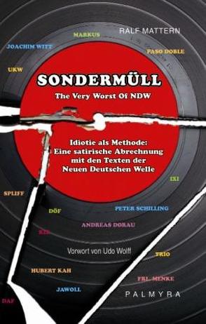 Sondermüll – The Very Worst Of NDW von Mattern,  Ralf, Wolff,  Udo