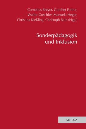 Sonderpädagogik und Inklusion von Breyer,  C., Fohrer,  G., Goschler,  W., Heger,  M., Kießling,  Chr., Ratz,  Chr.