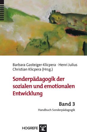 Sonderpädagogik der sozialen und emotionalen Entwicklung von Gasteiger-Klicpera,  Barbara, Julius,  Henri, Klicpera,  Christian