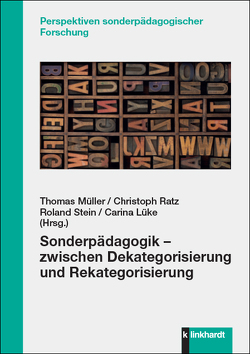 Sonderpädagogik – zwischen Dekategorisierung und Rekategorisierung von Lüke,  Carina, Mueller,  Thomas, Ratz,  Christoph, Stein,  Roland