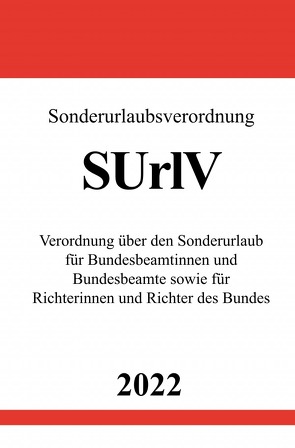 Sonderurlaubsverordnung SUrlV 2022 von Studier,  Ronny