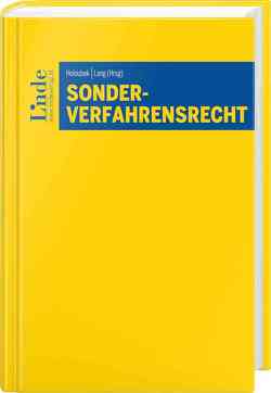 Sonderverfahrensrecht von Bieber,  Thomas, Diem,  Lukas, Fuchs,  Claudia, Gärner,  Christoph, Gombotz,  Stefanie, Gunacker-Slawitsch,  Barbara, Hahn,  Johannes, Holoubek,  Michael, Knechtl,  Markus, Kofler,  Georg, Lang,  Michael, Nedwed,  Peter, Pavlidis,  Laura, Staringer,  Claus, Vock,  Martin, Ziegelbecker,  Jasmin