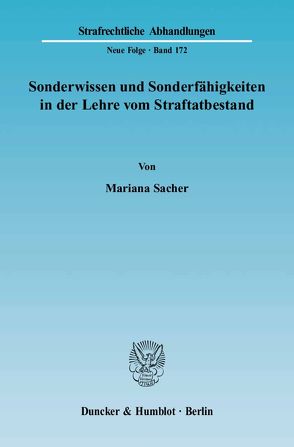 Sonderwissen und Sonderfähigkeiten in der Lehre vom Straftatbestand. von Sacher,  Mariana