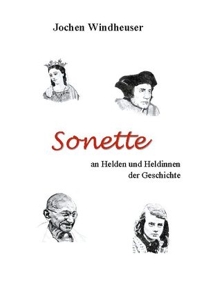 Sonette an Heldinnen und Helden der Geschichte von Windheuser,  Jochen