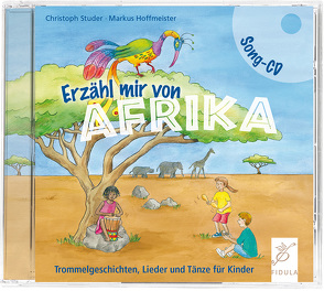 Erzähl mir von Afrika von Hoffmeister,  Markus, Studer,  Christoph