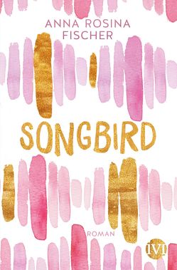 Songbird von Fischer,  Anna Rosina