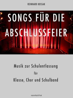 Songs für die Abschlussfeier / Songs für die Abschlussfeier (Multimedia-iBook) von Kossak,  Reinhard