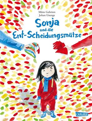 Sonja und die Ent-Scheidungsmütze von Gahrton,  Måns, Unenge,  Johan