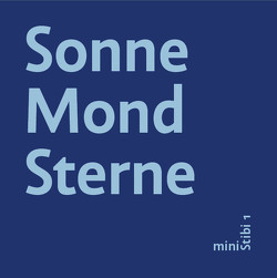 Sonne Mond Sterne von Dietrich,  Eva, Larcher,  Elke, Schnoor,  Franziska, Stiftsbibliothek St. Gallen, Wiederkehr,  Ruth