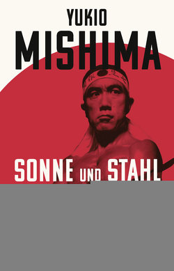 Sonne und Stahl von Mangold,  Sabine, Mishima,  Yukio