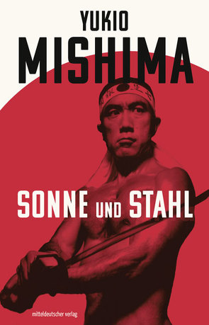 Sonne und Stahl von Mangold,  Sabine, Mishima,  Yukio