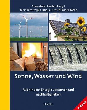 Sonne, Wasser und Wind von Blessing,  Karin, Dichtl,  Claudia, Hutter,  Claus-Peter, Köthe,  Rainer