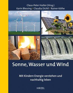 Sonne, Wasser und Wind von Blessing,  Karin, Dichtl,  Claudia, Hutter,  Claus-Peter, Köthe,  Rainer