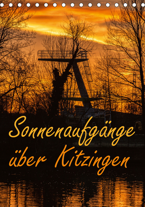 Sonnenaufgänge über Kitzingen (Tischkalender 2020 DIN A5 hoch) von N.,  N.