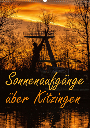 Sonnenaufgänge über Kitzingen (Wandkalender 2020 DIN A2 hoch) von N.,  N.