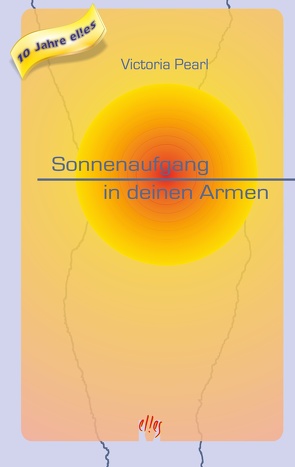 Sonnenaufgang in deinen Armen von Pearl,  Victoria