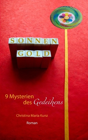 SonnenGold. 9 Mysterien des Gedeihens von Kunz,  Christina Maria