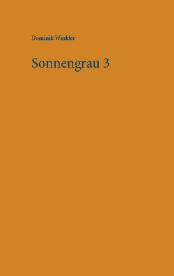 Sonnengrau 3 von Winkler,  Dominik