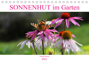 Sonnenhut im Garten (Tischkalender 2021 DIN A5 quer) von Kruse,  Gisela