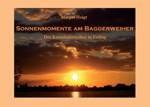 Sonnenmomente am Baggerweiher von Hoigt,  Margot