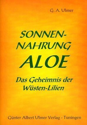 Sonnennahrung Aloe von Ulmer,  Günter A.