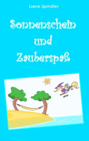 Sonnenschein und Zauberspaß von Spindler,  Liane