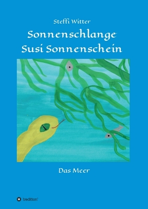 Sonnenschlange Susi Sonnenschein von Witter,  Steffi