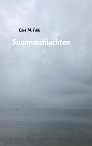 Sonnenschluchten von Falk,  Eike M.