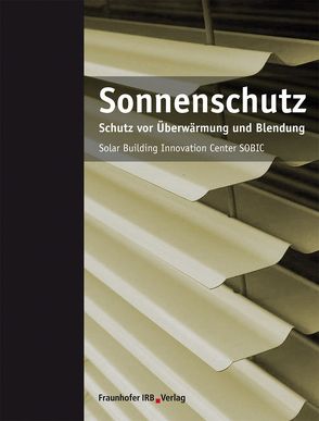 Sonnenschutz. von Boer,  Jan de, Georg,  Andreas, Kuhn,  Tilmann, Lindauer,  Erwin, Nitz,  Peter, Russ,  Christel, Sinnesbichler,  Herbert, Wienold,  Jan, Wilson,  Helen Rose