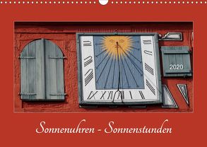 Sonnenuhren – Sonnenstunden (Wandkalender 2020 DIN A3 quer) von Keller,  Angelika