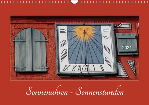 Sonnenuhren – Sonnenstunden (Wandkalender 2021 DIN A3 quer) von Keller,  Angelika