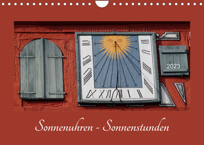 Sonnenuhren – Sonnenstunden (Wandkalender 2023 DIN A4 quer) von Keller,  Angelika