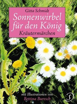 Sonnenwirbel für den König von Bühring,  Ursel, Buresch,  Bettina, Schmidt,  Gitta, Vonarburg,  Bruno