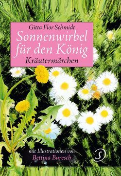 Sonnenwirbel für den König von Bühring,  Ursel, Buresch,  Bettina, Schmidt,  Gitta Flor, Vonarburg,  Bruno