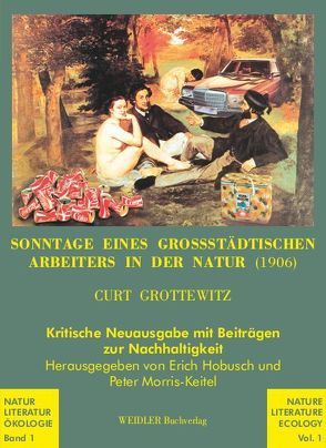 Sonntage eines grossstädtischen Arbeiters in der Natur von Grottewitz,  Curt, Hobusch,  Erich