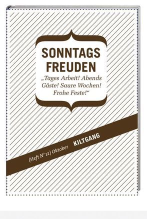 Sonntagsfreuden. Hefte 1-12 / Sonntagsfreuden Nr. 12: Kilten von Baldauf,  Naomi, Bucher,  Gina Lisa, Früh,  Roland, Gerber,  Nadine, Lussi,  Kurt, Schalcher,  Naima