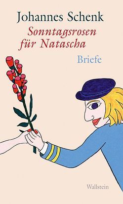 Sonntagsrosen für Natascha von Schenk,  Johannes